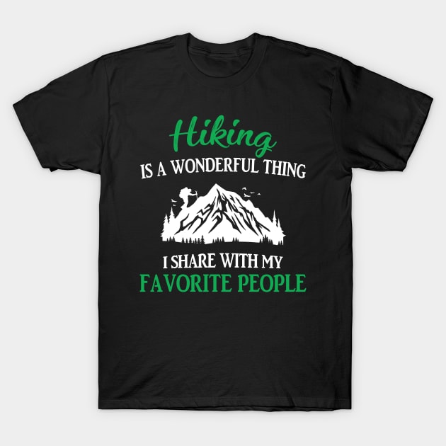 Hiking Is A Wonderful Thing T-Shirt by Terryeare